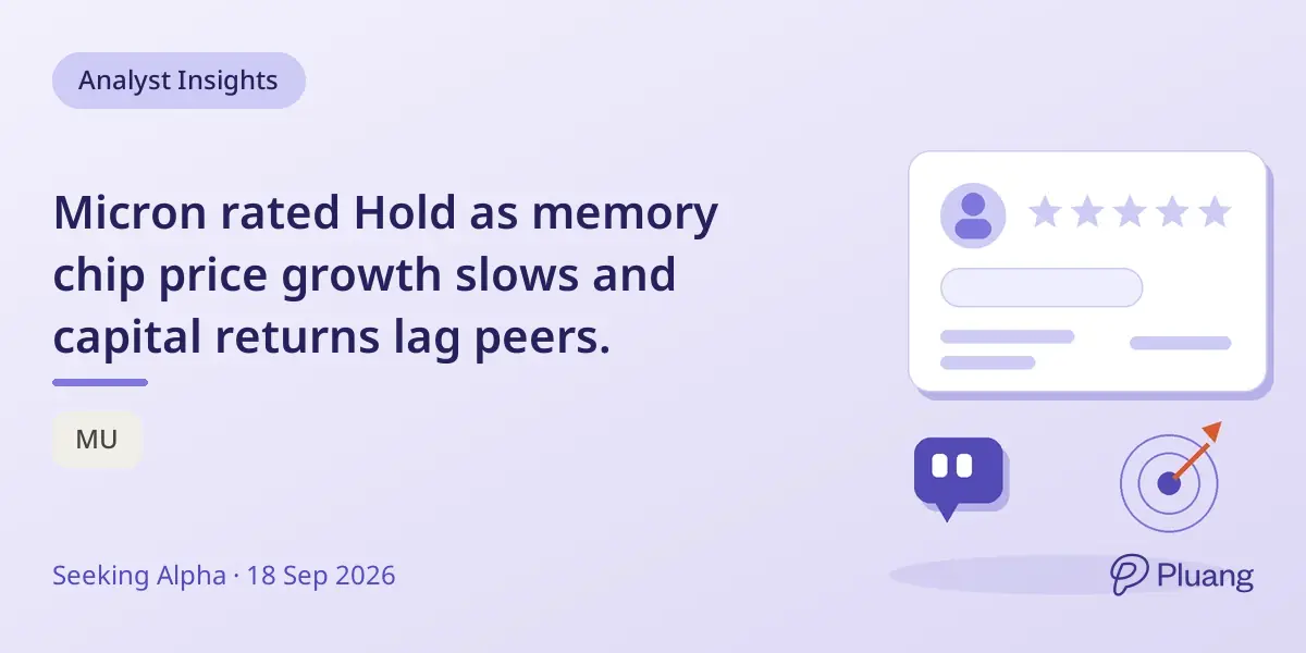 Micron rated Hold as memory chip price growth slows and capital returns lag peers.