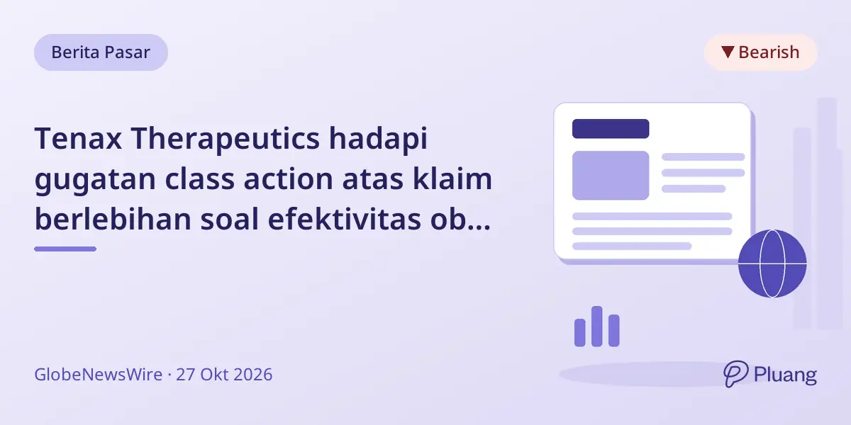 Tenax Therapeutics hadapi gugatan class action atas klaim berlebihan soal efektivitas obat dan saham turun 90%.