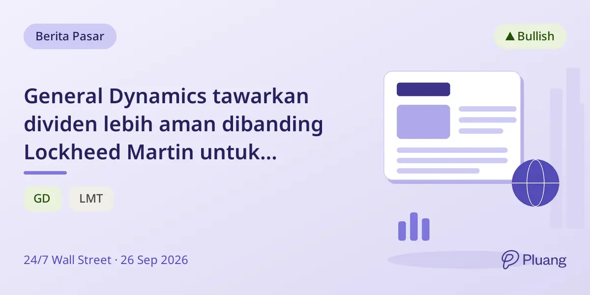 General Dynamics tawarkan dividen lebih aman dibanding Lockheed Martin untuk pendapatan pensiun.