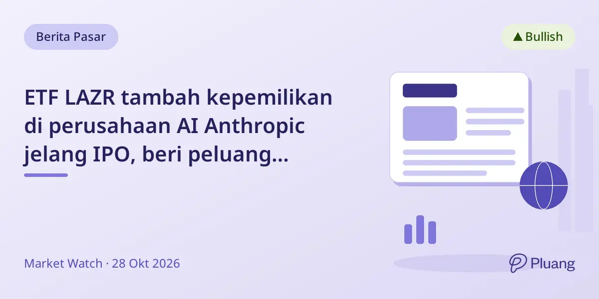 ETF LAZR tambah kepemilikan di perusahaan AI Anthropic jelang IPO, beri peluang investasi awal.