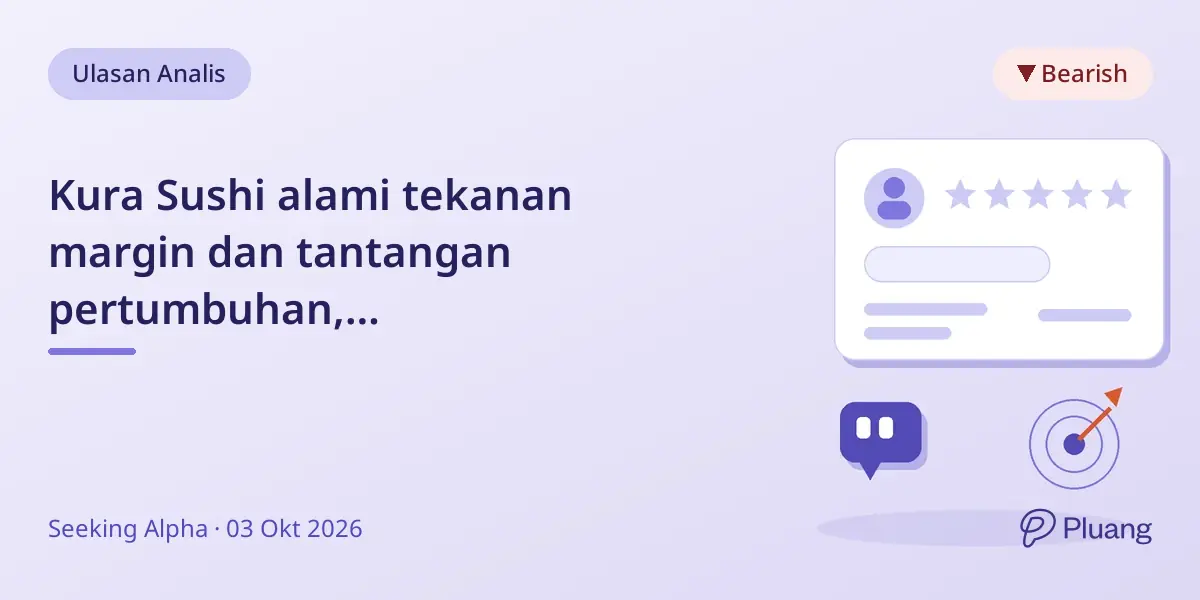 Kura Sushi alami tekanan margin dan tantangan pertumbuhan, direkomendasikan Hold di harga $41.