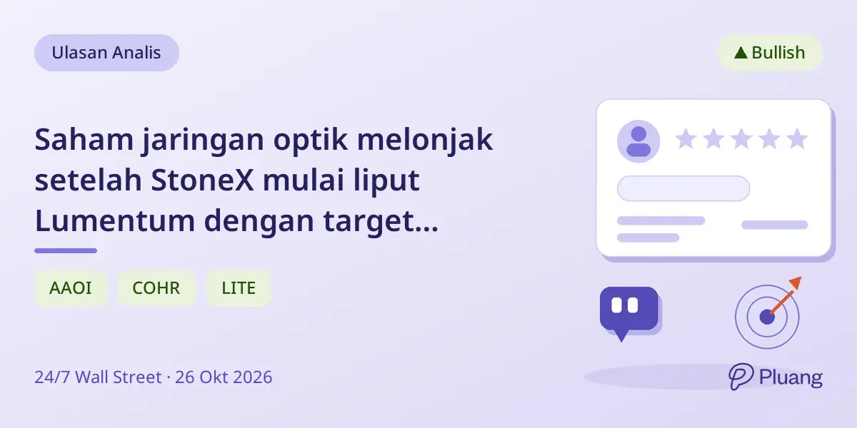 Saham jaringan optik melonjak setelah StoneX mulai liput Lumentum dengan target harga $1.200.