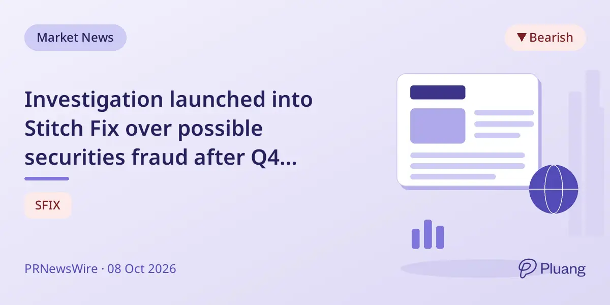 Investigation launched into Stitch Fix over possible securities fraud after Q4 earnings drop.