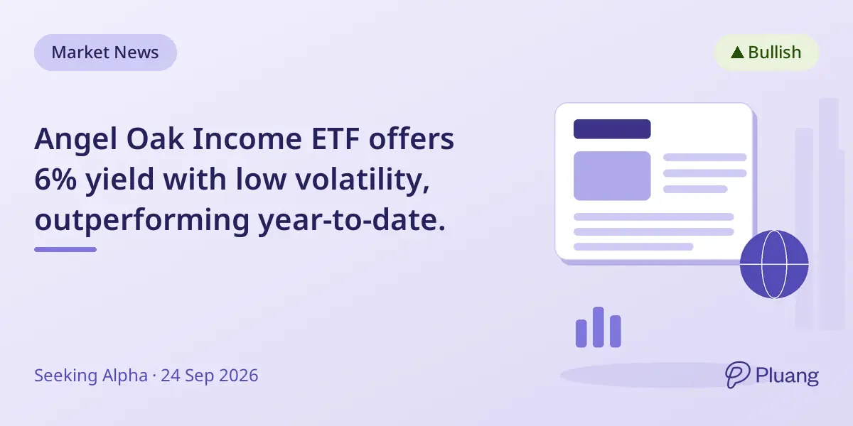 Angel Oak Income ETF offers 6% yield with low volatility, outperforming year-to-date.