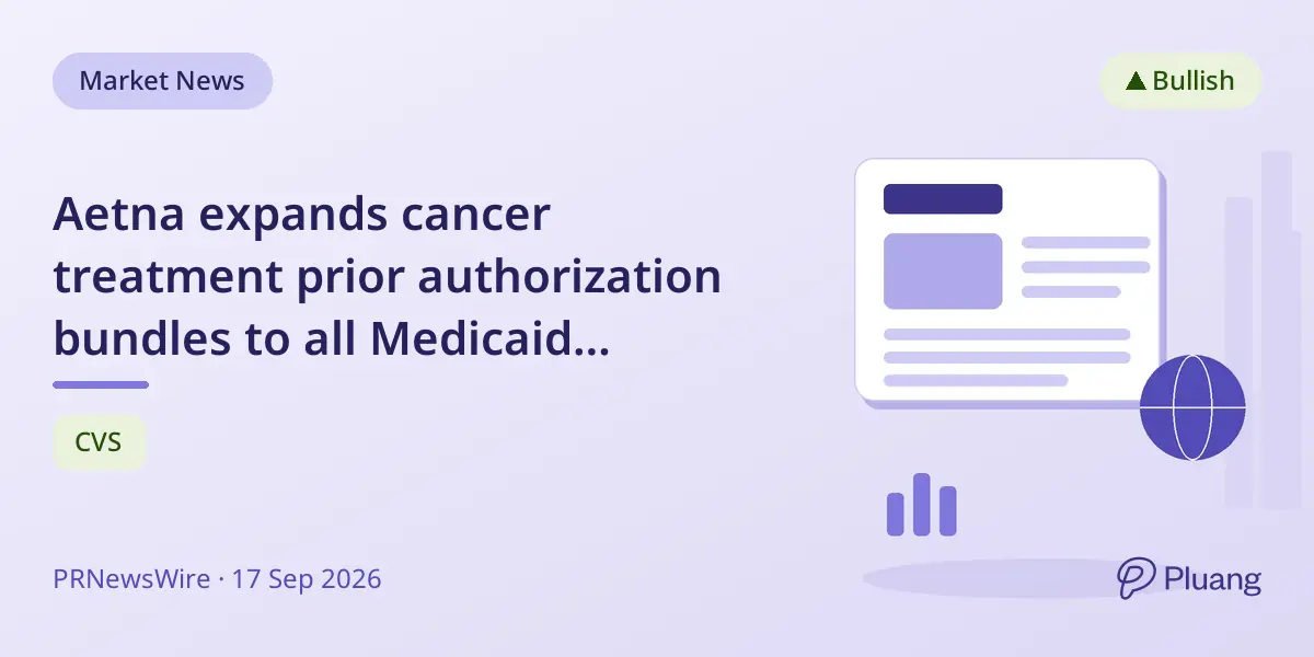 Aetna expands cancer treatment prior authorization bundles to all Medicaid members by 2027.