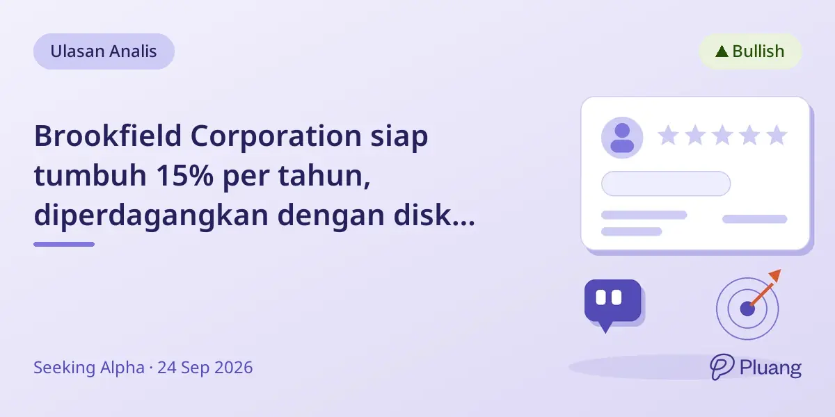 Brookfield Corporation siap tumbuh 15% per tahun, diperdagangkan dengan diskon dan potensi jangka panjang kuat.
