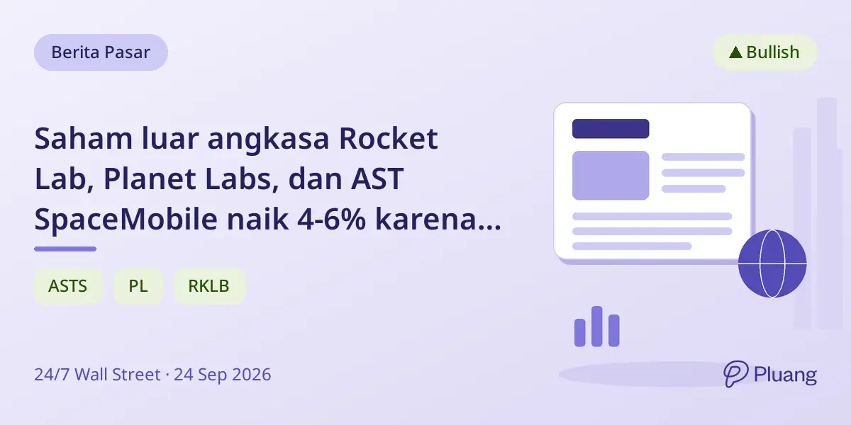 Saham luar angkasa Rocket Lab, Planet Labs, dan AST SpaceMobile naik 4-6% karena pembelian sektor luas.