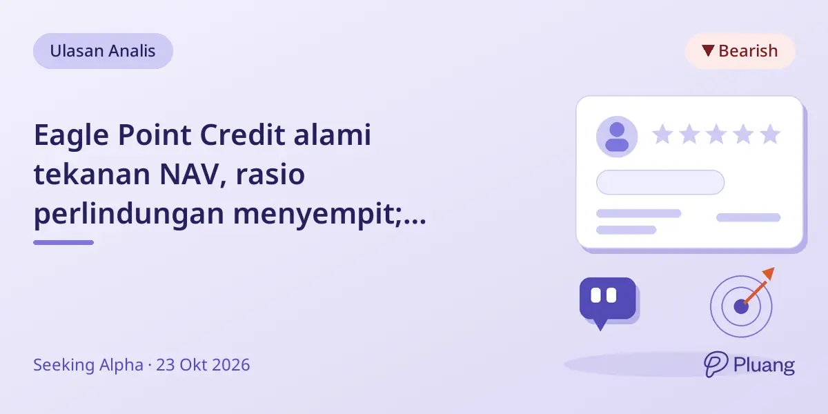 Eagle Point Credit alami tekanan NAV, rasio perlindungan menyempit; saham preferen diberi rating 'hold'.