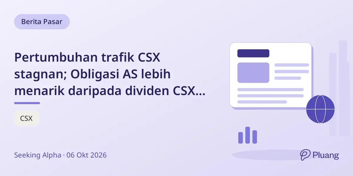 Pertumbuhan trafik CSX stagnan; Obligasi AS lebih menarik daripada dividen CSX untuk hasil risiko yang lebih baik