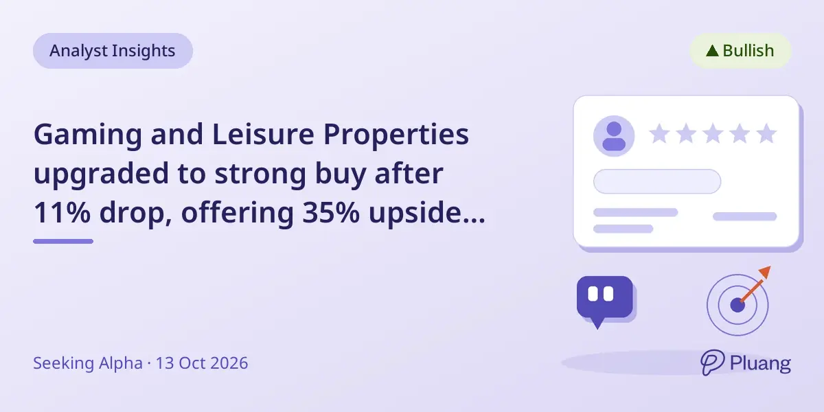 Gaming and Leisure Properties upgraded to strong buy after 11% drop, offering 35% upside and 8.6% dividend yield