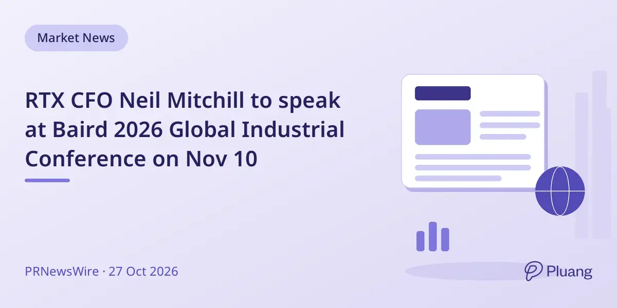 RTX CFO Neil Mitchill to speak at Baird 2026 Global Industrial Conference on Nov 10