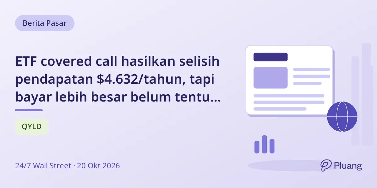 ETF covered call hasilkan selisih pendapatan $4.632/tahun, tapi bayar lebih besar belum tentu untung lebih baik.