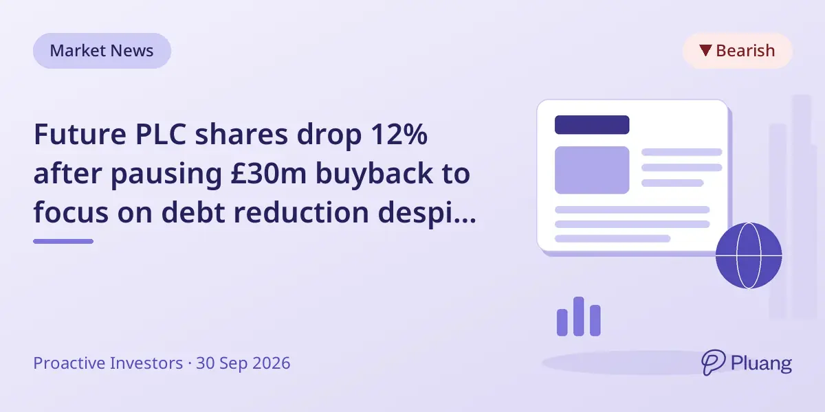 Future PLC shares drop 12% after pausing £30m buyback to focus on debt reduction despite steady trading.