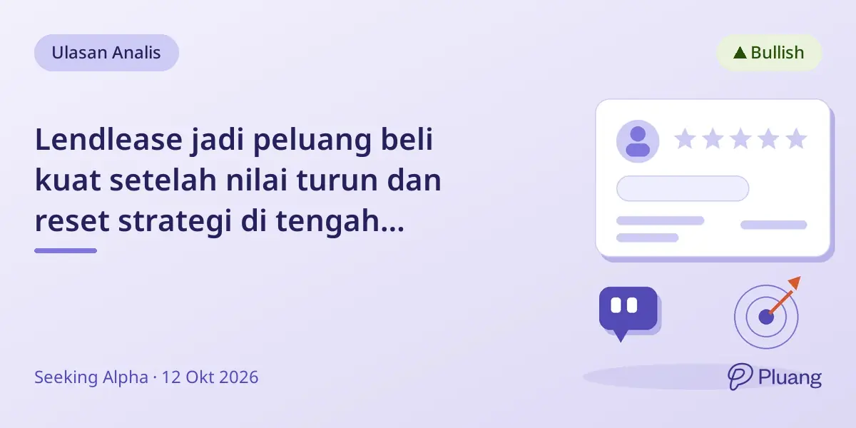 Lendlease jadi peluang beli kuat setelah nilai turun dan reset strategi di tengah tekanan neraca.