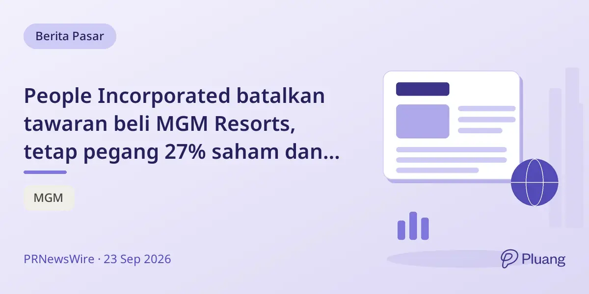 People Incorporated batalkan tawaran beli MGM Resorts, tetap pegang 27% saham dan terbuka untuk kerja sama