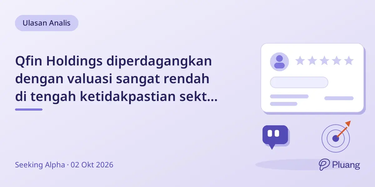 Qfin Holdings diperdagangkan dengan valuasi sangat rendah di tengah ketidakpastian sektor kredit konsumen China.