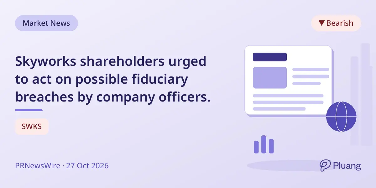 Skyworks shareholders urged to act on possible fiduciary breaches by company officers.