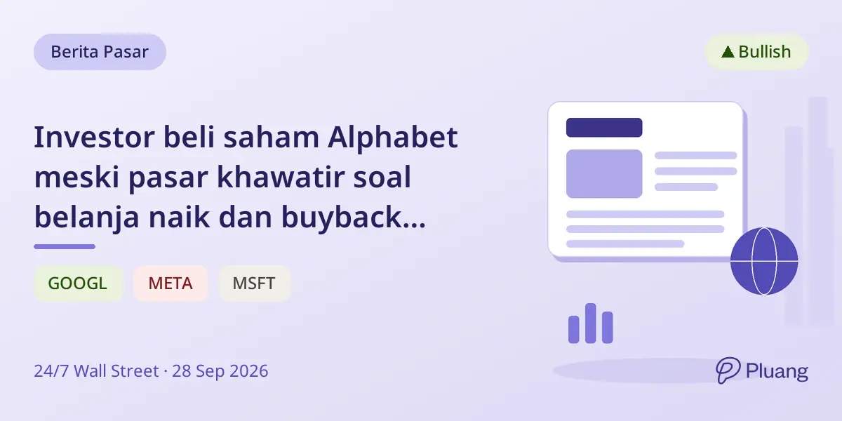 Investor beli saham Alphabet meski pasar khawatir soal belanja naik dan buyback dihentikan.