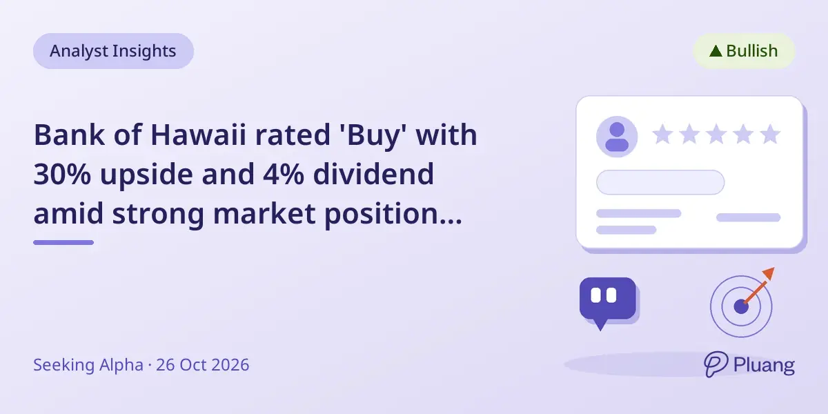 Bank of Hawaii rated 'Buy' with 30% upside and 4% dividend amid strong market position and stable earnings.