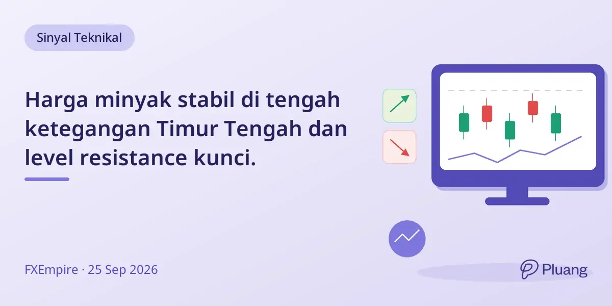 Harga minyak stabil di tengah ketegangan Timur Tengah dan level resistance kunci.