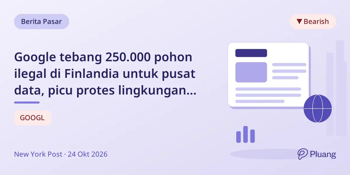 Google tebang 250.000 pohon ilegal di Finlandia untuk pusat data, picu protes lingkungan dan warga.