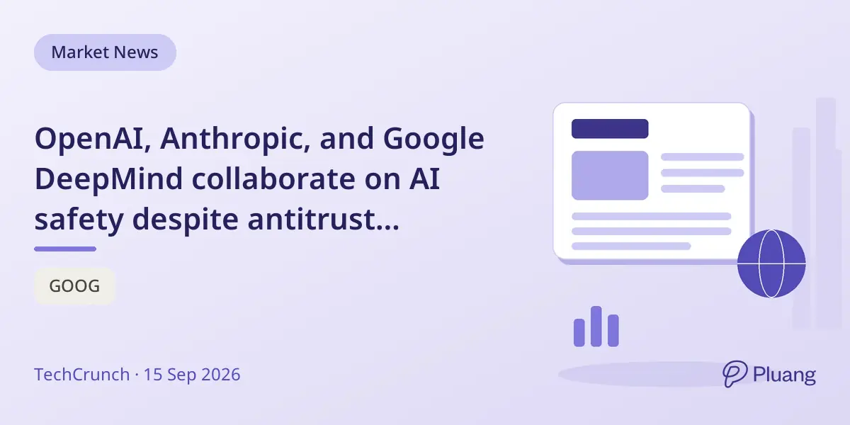 OpenAI, Anthropic, and Google DeepMind collaborate on AI safety despite antitrust concerns.