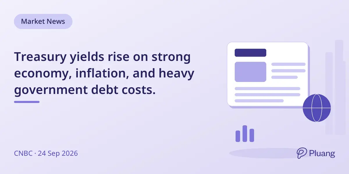 Treasury yields rise on strong economy, inflation, and heavy government debt costs.