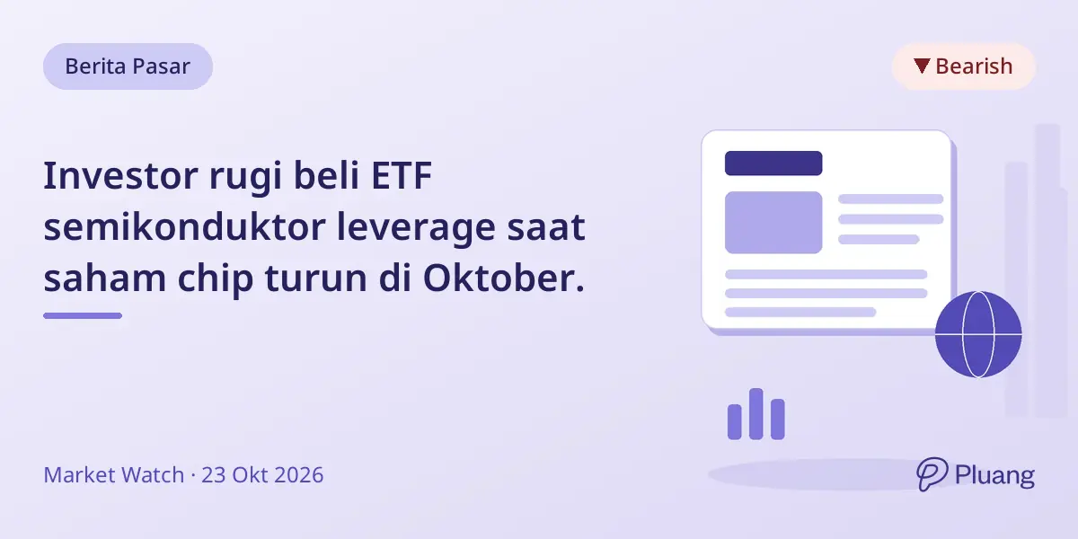 Investor rugi beli ETF semikonduktor leverage saat saham chip turun di Oktober.