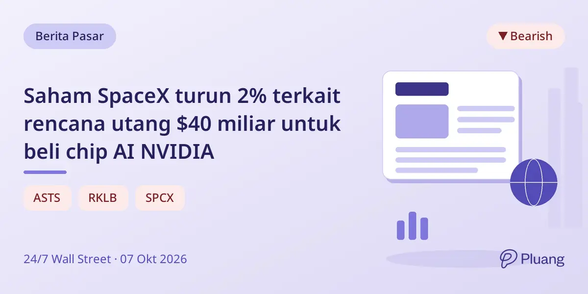 Saham SpaceX turun 2% terkait rencana utang $40 miliar untuk beli chip AI NVIDIA