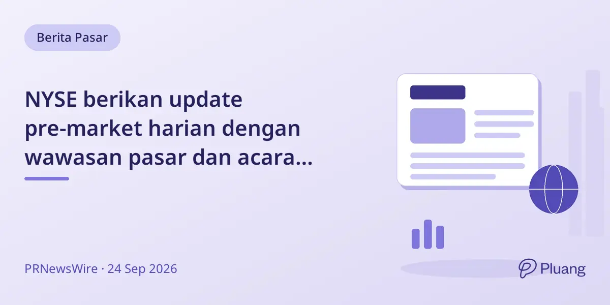 NYSE berikan update pre-market harian dengan wawasan pasar dan acara penting.