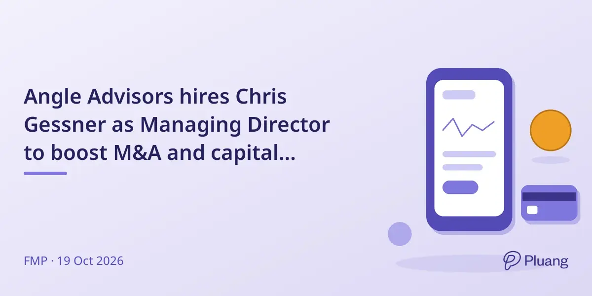 Angle Advisors hires Chris Gessner as Managing Director to boost M&A and capital expertise.