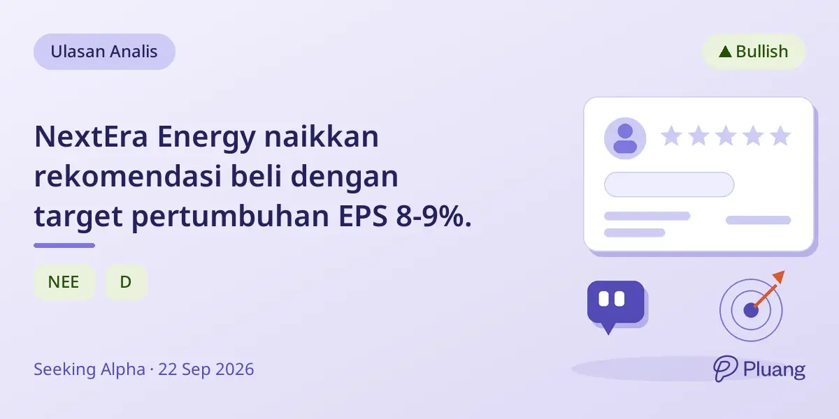 NextEra Energy naikkan rekomendasi beli dengan target pertumbuhan EPS 8-9%.