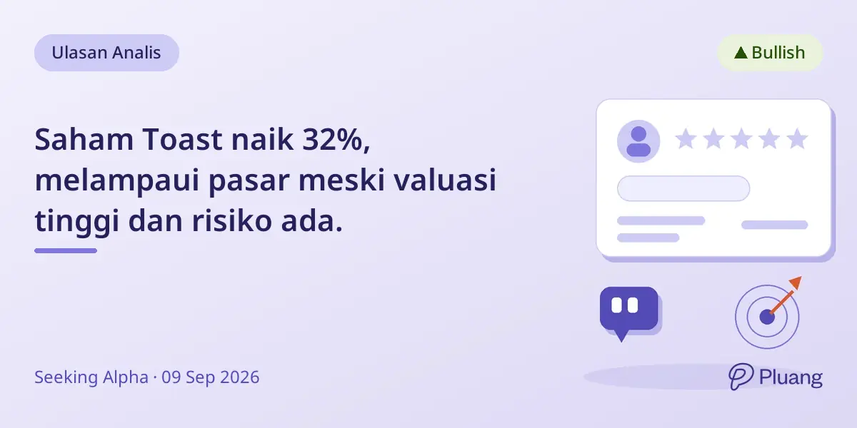 Saham Toast naik 32%, melampaui pasar meski valuasi tinggi dan risiko ada.