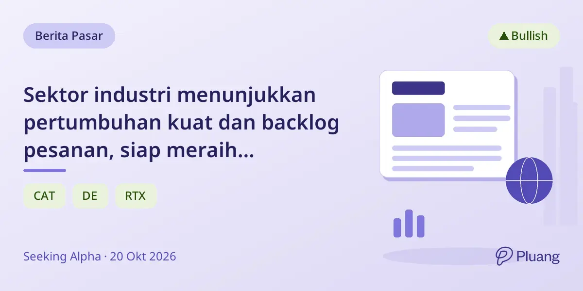 Sektor industri menunjukkan pertumbuhan kuat dan backlog pesanan, siap meraih keuntungan meski ada risiko makro.