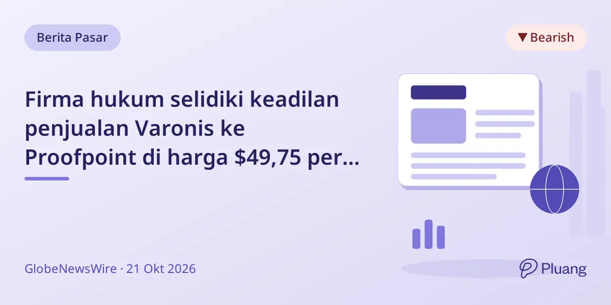 Firma hukum selidiki keadilan penjualan Varonis ke Proofpoint di harga $49,75 per saham, di bawah target analis.