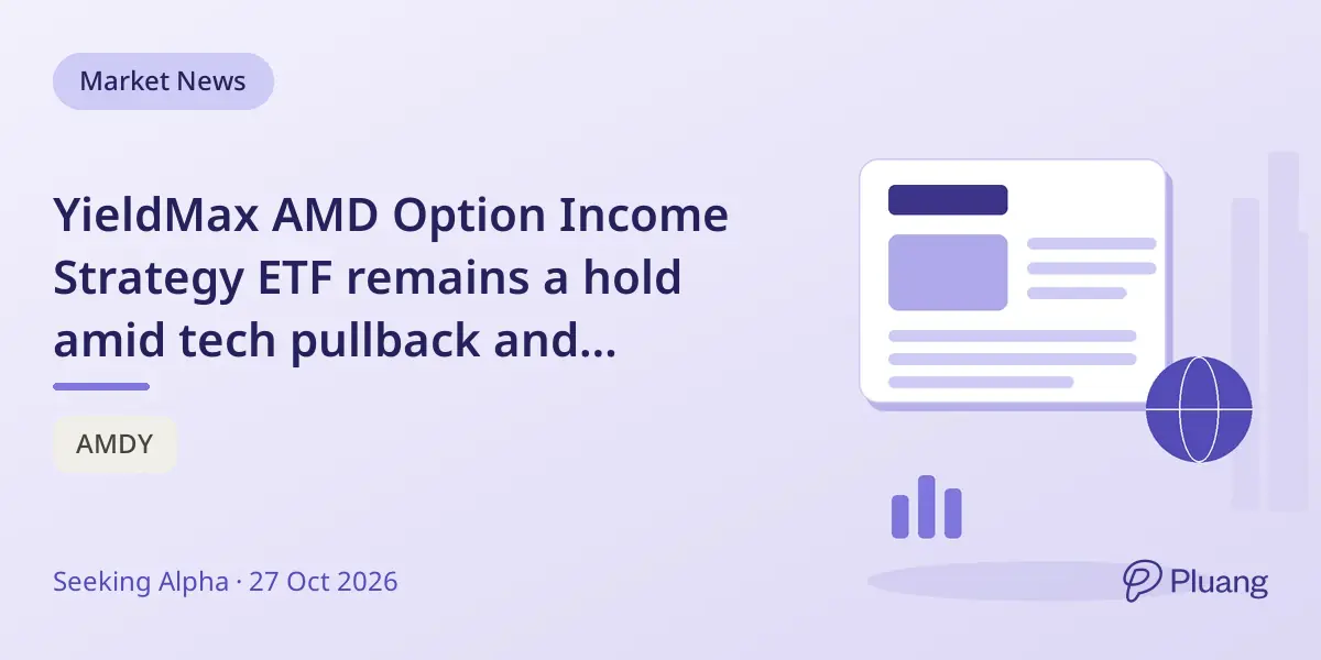 YieldMax AMD Option Income Strategy ETF remains a hold amid tech pullback and earnings volatility.