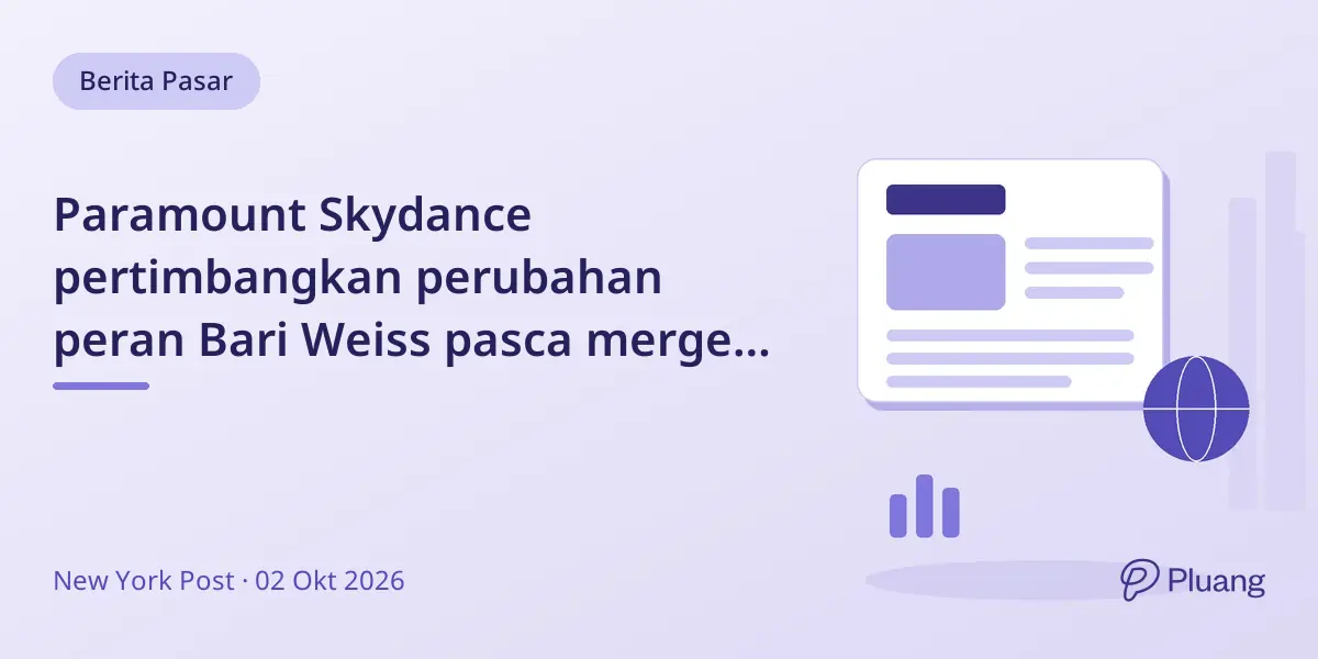 Paramount Skydance pertimbangkan perubahan peran Bari Weiss pasca merger Warner Bros. Discovery minggu depan