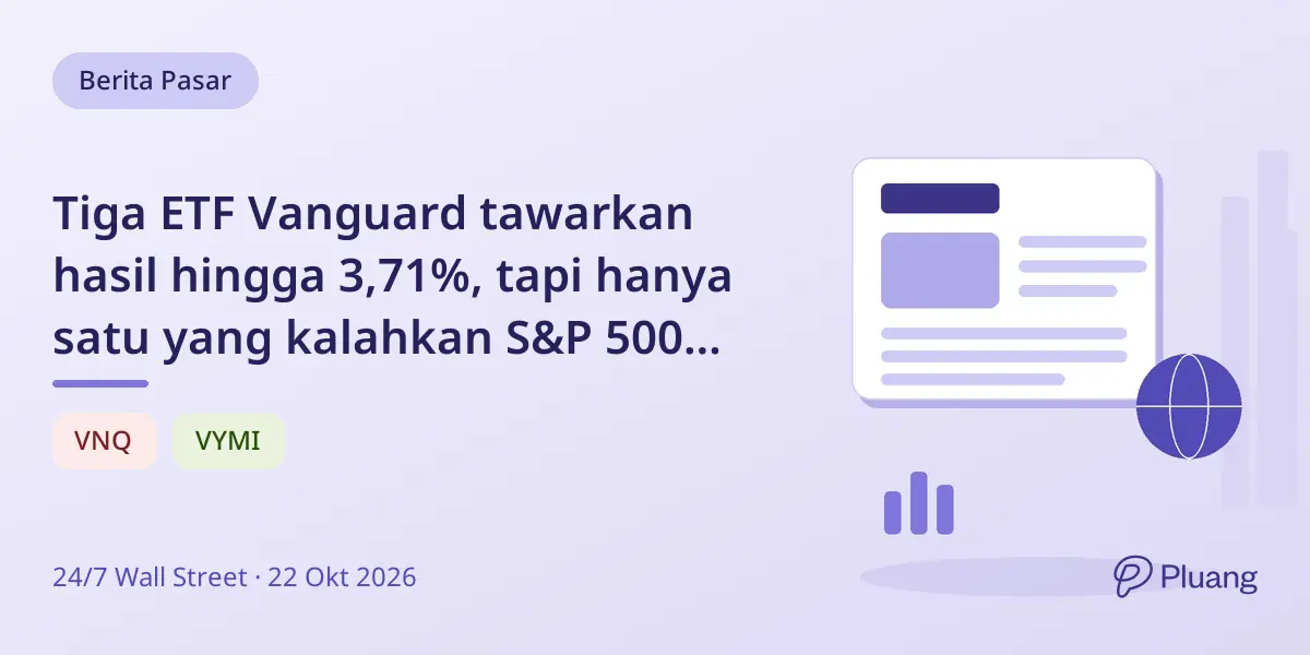 Tiga ETF Vanguard tawarkan hasil hingga 3,71%, tapi hanya satu yang kalahkan S&P 500 tahun lalu.