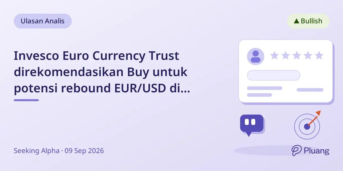 Invesco Euro Currency Trust direkomendasikan Buy untuk potensi rebound EUR/USD di tengah risiko AS.