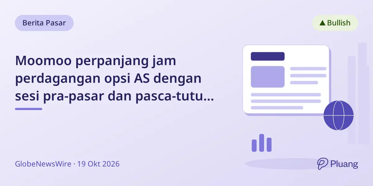 Moomoo perpanjang jam perdagangan opsi AS dengan sesi pra-pasar dan pasca-tutup untuk 25 saham dan 5 ETF.