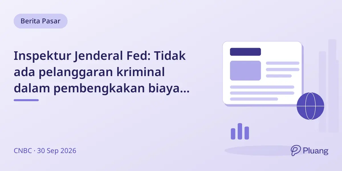 Inspektur Jenderal Fed: Tidak ada pelanggaran kriminal dalam pembengkakan biaya renovasi markas