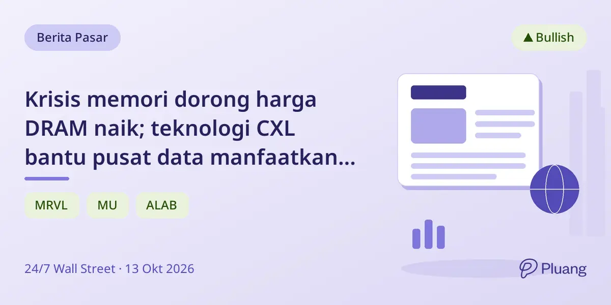 Krisis memori dorong harga DRAM naik; teknologi CXL bantu pusat data manfaatkan memori lama.