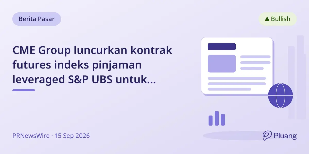 CME Group luncurkan kontrak futures indeks pinjaman leveraged S&P UBS untuk perdagangan efisien.