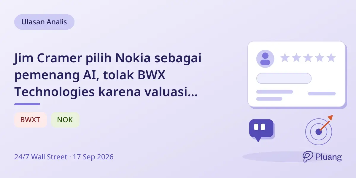 Jim Cramer pilih Nokia sebagai pemenang AI, tolak BWX Technologies karena valuasi tinggi.