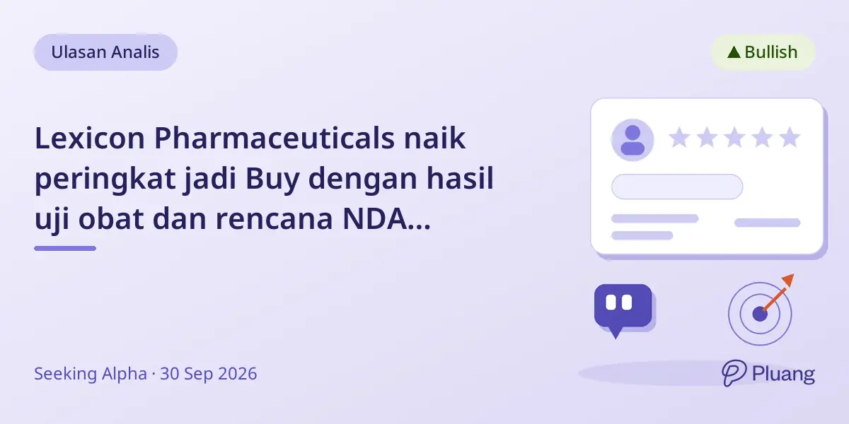 Lexicon Pharmaceuticals naik peringkat jadi Buy dengan hasil uji obat dan rencana NDA mendatang.