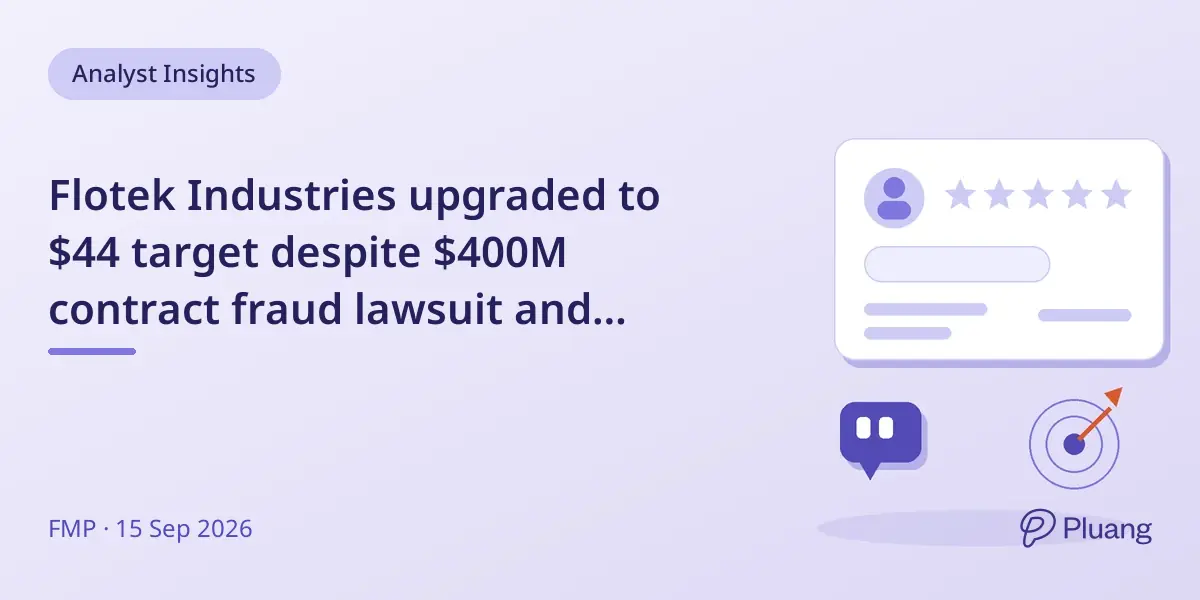 Flotek Industries upgraded to $44 target despite $400M contract fraud lawsuit and stock drop.