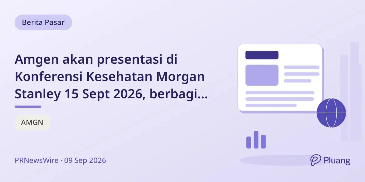 Amgen akan presentasi di Konferensi Kesehatan Morgan Stanley 15 Sept 2026, berbagi update R&D dan keuangan.