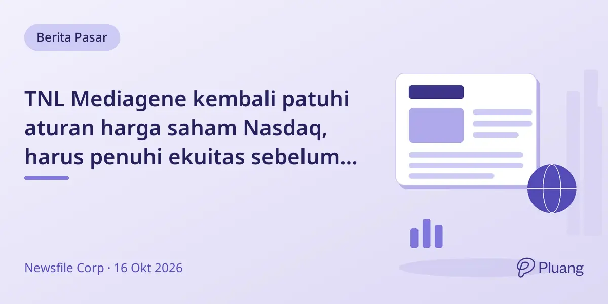 TNL Mediagene kembali patuhi aturan harga saham Nasdaq, harus penuhi ekuitas sebelum 30 Okt.