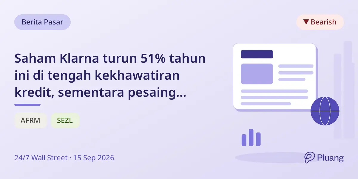 Saham Klarna turun 51% tahun ini di tengah kekhawatiran kredit, sementara pesaing BNPL naik.