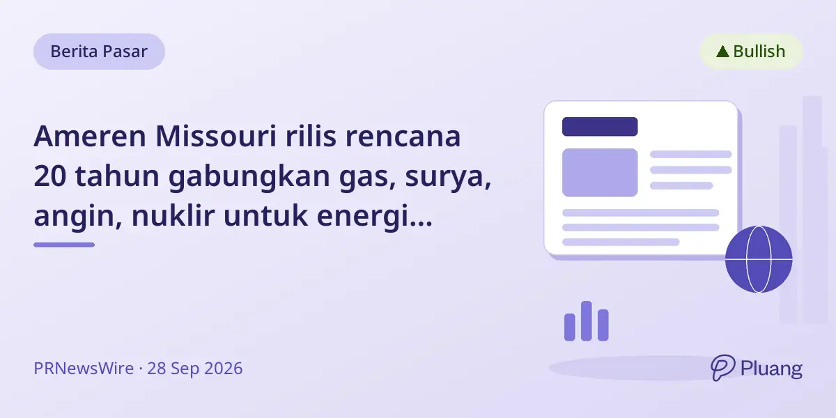 Ameren Missouri rilis rencana 20 tahun gabungkan gas, surya, angin, nuklir untuk energi andal dan hemat biaya.